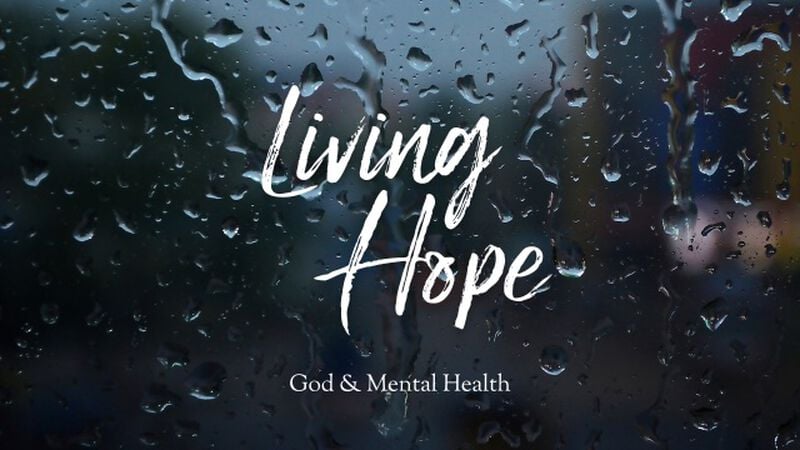 Living Hope: God and Mental Health